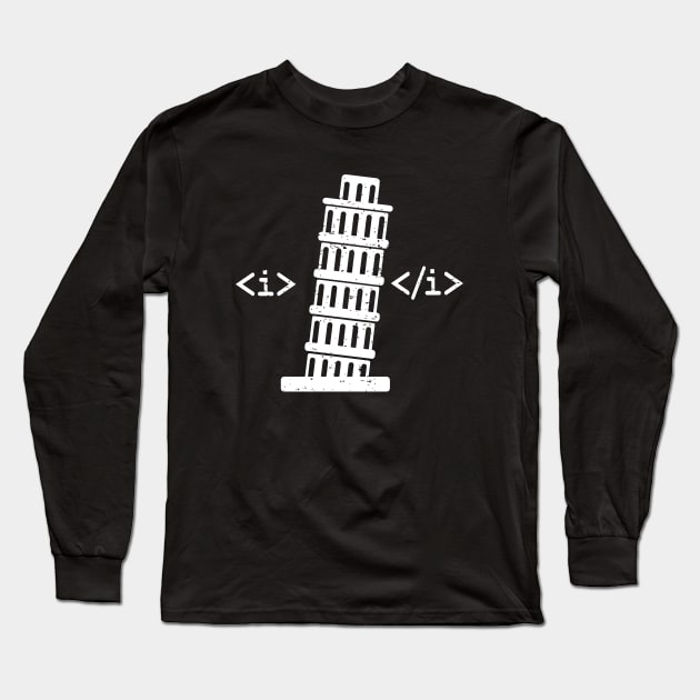 HTML Italics Pisa Tower web designer developer Long Sleeve T-Shirt by alltheprints